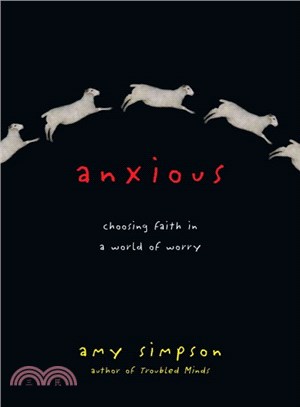 Anxious ― Choosing Faith in a World of Worry