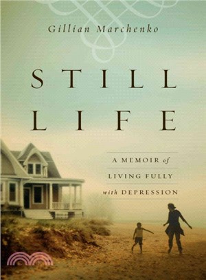 Still Life ─ A Memoir of Living Fully With Depression