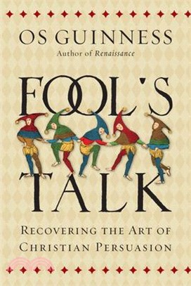 Fool's Talk ― Recovering the Art of Christian Persuasion