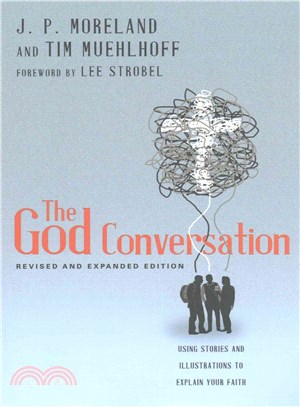 The God Conversation ─ Using Stories and Illustrations to Explain Your Faith