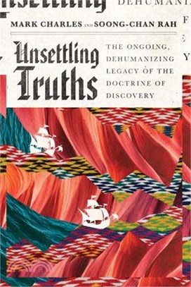 Unsettling Truths ― The Ongoing, Dehumanizing Legacy of the Doctrine of Discovery