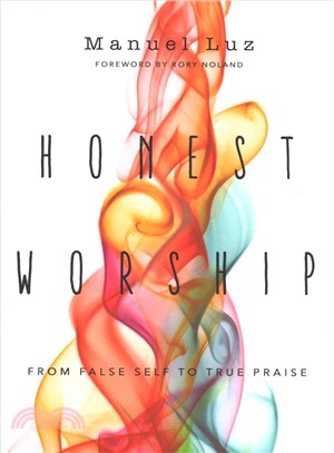 Honest Worship ― From False Self to True Praise