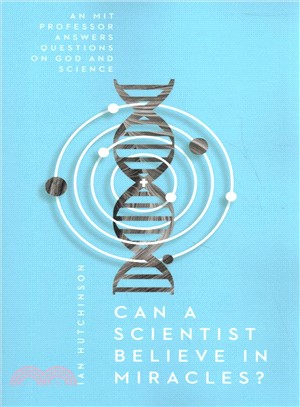 Can a Scientist Believe in Miracles? ― An Mit Professor Answers Questions on God and Science