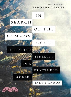 In Search of the Common Good ― Christian Fidelity in a Fractured World