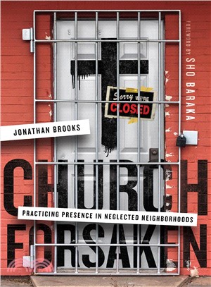 Church Forsaken ― Practicing Presence in Neglected Neighborhoods