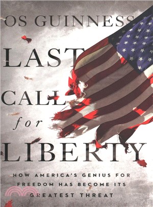 Last Call for Liberty ― How America's Genius for Freed