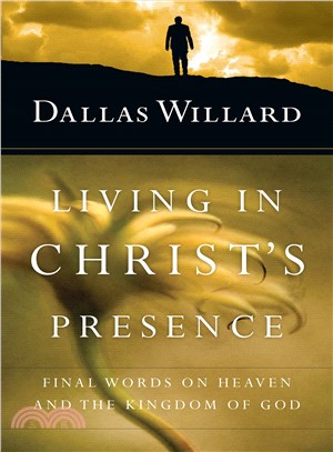 Living in Christ's Presence ─ Final Words on Heaven and the Kingdom of God