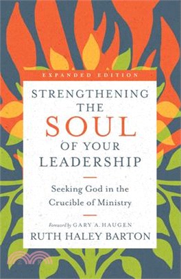 Strengthening the Soul of Your Leadership ― Seeking God in the Crucible of Ministry