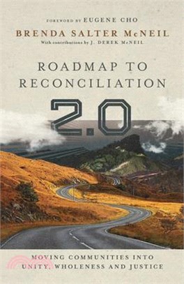 Roadmap to Reconciliation 2.0 ― Moving Communities into Unity, Wholeness and Justice