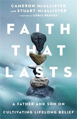 Faith That Lasts ― A Father and Son on Cultivating Lifelong Belief