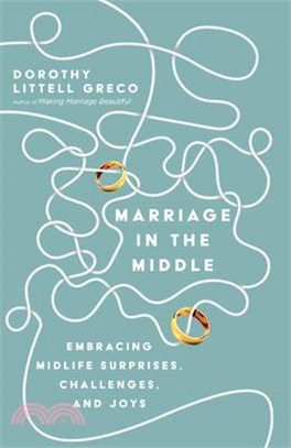 Marriage in the Middle ― Embracing Midlife Surprises, Challenges, and Joys