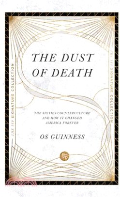 The Dust of Death ― The Sixties Counterculture and How It Changed America Forever