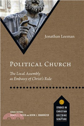 Political Church ─ The Local Assembly As Embassy of Christ's Rule