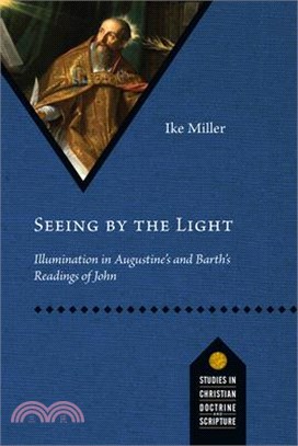 Seeing by the Light ― Illumination in Augustine's and Barth's Readings of John