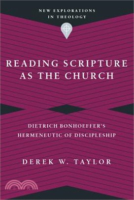 Reading Scripture As the Church ― Dietrich Bonhoeffer's Hermeneutic of Discipleship