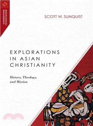 Explorations in Asian Christianity ─ History, Theology, and Mission