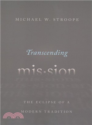 Transcending Mission ─ The Eclipse of a Modern Tradition