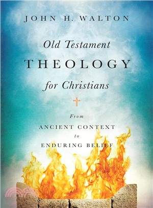 Old Testament Theology for Christians ─ From Ancient Context to Enduring Belief