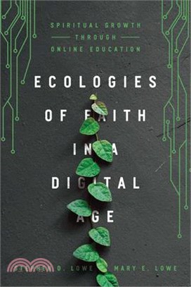 Ecologies of Faith in a Digital Age ― Spiritual Growth Through Online Education