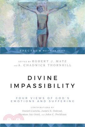 Divine Impassibility ― Four Views of God's Emotions and Suffering