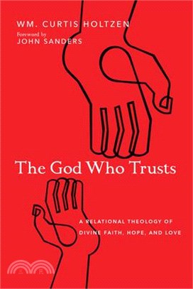 The God Who Trusts ― A Relational Theology of Divine Faith, Hope, and Love