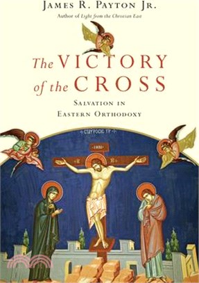 The Victory of the Cross ― Salvation in Eastern Orthodoxy