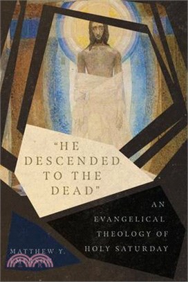He Descended to the Dead ― An Evangelical Theology of Holy Saturday