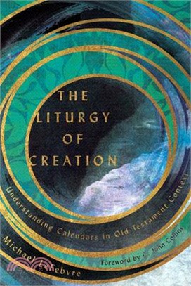 The Liturgy of Creation ― Understanding Calendars in Old Testament Context