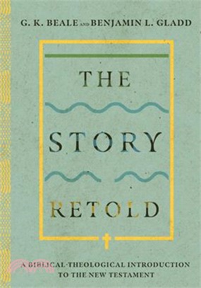 The Story Retold ― A Biblical-theological Introduction to the New Testament