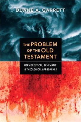 The Problem of the Old Testament ― Hermeneutical, Schematic, and Theological Approaches