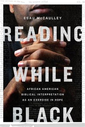 Reading While Black ― African American Biblical Interpretation As an Exercise in Hope
