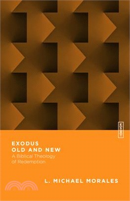 Exodus Old and New ― A Biblical Theology of Redemption
