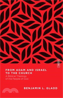 From Adam and Israel to the Church ― A Biblical Theology of the People of God