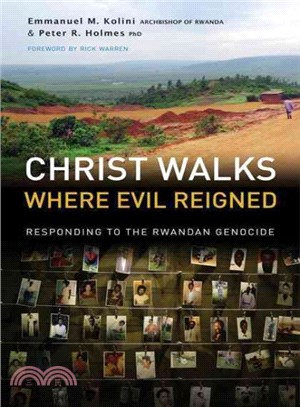 Christ Walks Where Evil Reigned ― Responding to the Rwandan Genocide