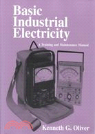 Basic Industrial Electricity: A Training and Maintenance Manual