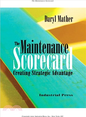 The Maintenance Scorecard: Creating Strategic Advantage