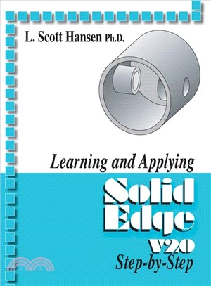 Learning and Applying Solid Edge V20 Step by-Step