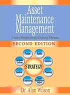 Asset Maintenance Management: A Guide to Developing Strategy & Improving Performances