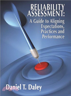 Reliability Assessment: A Guide to Aligning Expectations, Practices, and Perfmormance