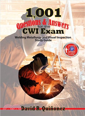 1,001 Questions & Answers for the Cwi Exam ― Welding Metallurgy and Visula Inspection