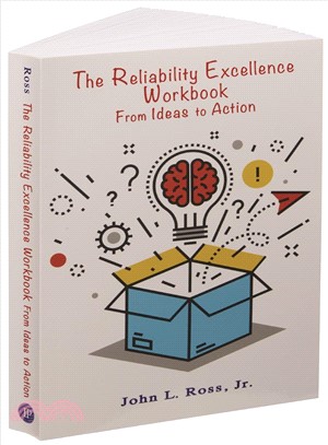 The Reliability Excellence Workbook ― From Ideas to Action