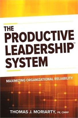 The Productive Leadership System ― Maximizing Organizational Reliability