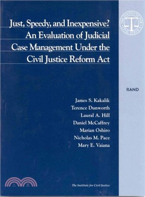 Just, Speedy, and Inexpensive? ― An Evaluation of Judicial Case Management Under the Civil Justice Reform Act