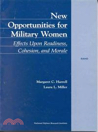 New Opportunities for Military Women—Effects upon Readiness, Cohesion, and Morale