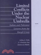 Limited Conflicts Under the Nuclear Umbrella: Indian and Pakistani Lessons from the Kargil Crisis