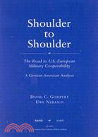 Shoulder to Shoulder: The Road to U.S.-European Military Cooperability : A German-American Analysis