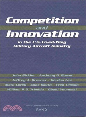 Competition and Innovation in the U.S. Fixed-Wing Military Aircraft Industry