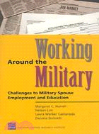 Working Around The Military: Challenges To Military Spouse Employment And Education