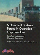 Sustainment of Army Forces in Operation Iraqi Freedom: Battlefield Logistics And Effects on Operations