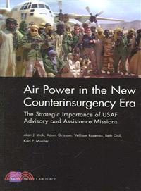 Air Power in the New Counterinsurgency Era — The Strategic Importance of USAF Advisory and Assistance Missions
